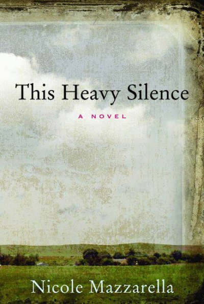 This heavy silence : a novel / Nicole Mazzarella.