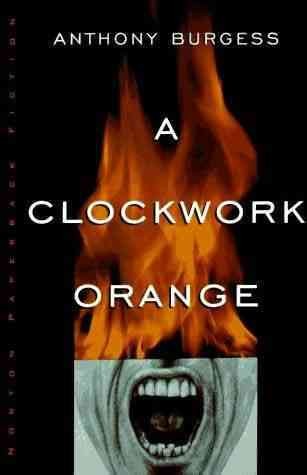 A clockwork orange / Anthony Burgess.