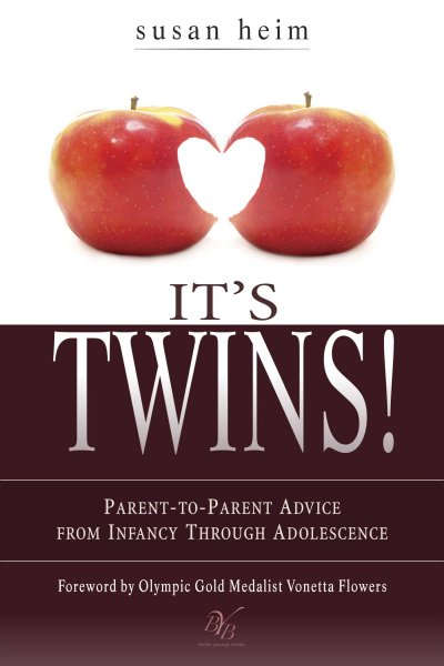 It's twins! : parent-to-parent advice from infancy through adolescence / Susan M. Heim ; foreword by Vonetta Flowers.