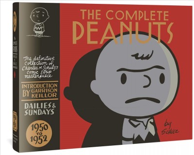 The complete Peanuts. 1950 to 1952 / Charles M. Schulz ; [introduction by Garrison Keillor].