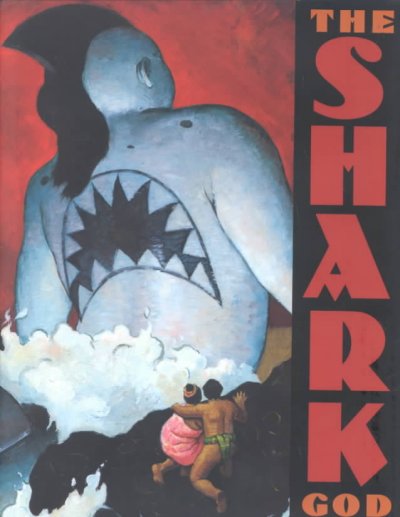 The Shark God / story by Rafe Martin ; pictures by David Shannon.