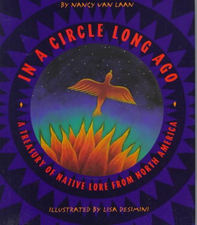 In a circle long ago: a treasury of native lore from North America / illustrated by Desimini, Lisa.