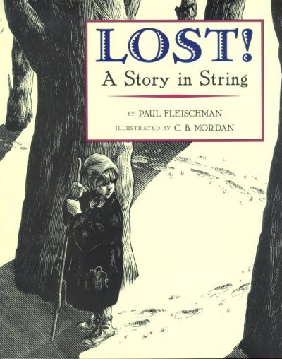 Lost! : a stroy in string / by Paul Fleischman ; illustrated by Mordan, C.B.