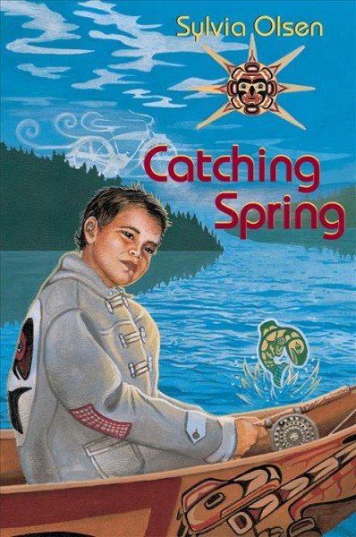 Catching spring / Sylvia Olsen.