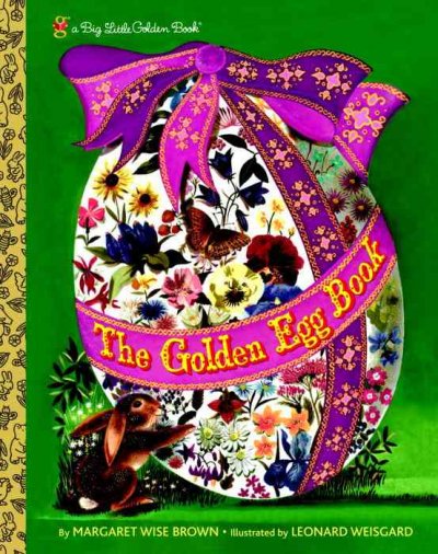 The golden egg book / by Margaret Wise Brown ; illustrated by Leonard Weisgard.