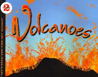 Volcanoes / by Franklyn M. Branley ; illustrated by Megan Lloyd.