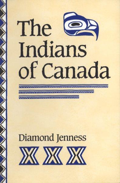 The Indians of Canada Diamond Jenness.
