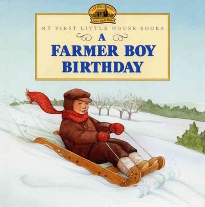 A farmer boy birthday : adapted from the Little house books by Laura Ingalls Wilder / illustrated by Jody Wheeler.