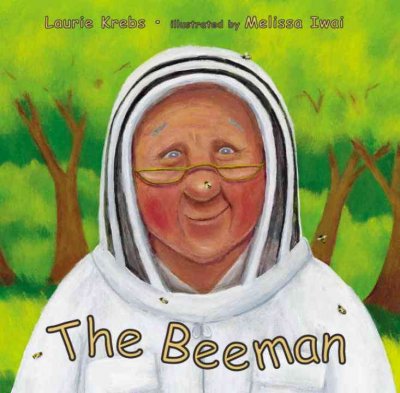 The Beeman / Laurie Krebs ; illustrated by Melissa Iwai.