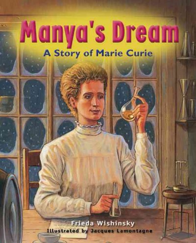 Manya's Dream : a story of Marie Curie.