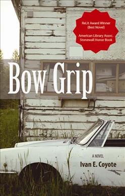 Bow grip / Ivan E. Coyote.