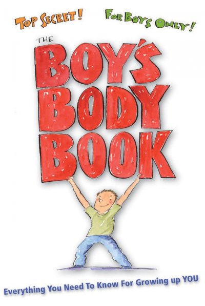 The boy's body book : everything you need to know for growing up you / Kelli Dunham ; illustrated by Steve Bjorkman.