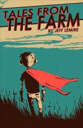 Essex County. Vol. 1, Tales from the farm / by Jeff Lemire. 