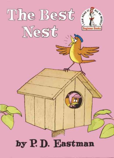 The best nest / by P. D. Eastman.