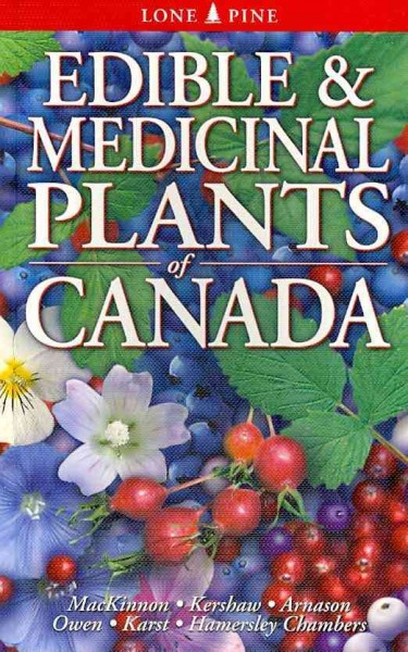 Edible & medicinal plants of Canada / Andy MacKinnon ... [et al].