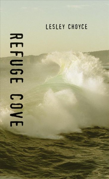 Refuge Cove / Lesley Choyce.