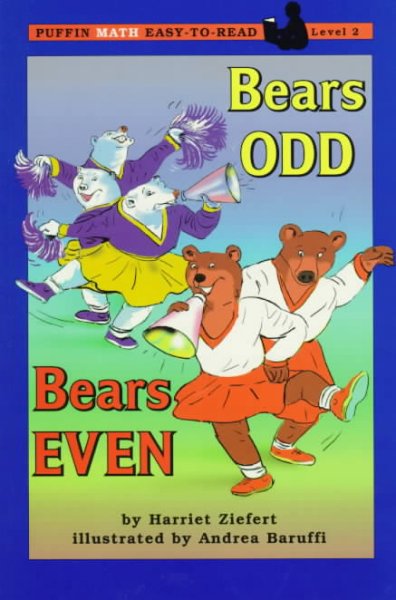 Bears odd, bears even / by Harriet Ziefert ; illustrated by Andrea Baruffi.