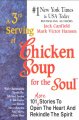 Go to record A 3rd serving of chicken soup for the soul : 101 more stor...