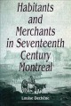 Habitants and merchants in seventeenth-century Montreal  Cover Image