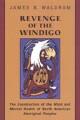 Revenge of the windigo : construction of the mind and mental health of North American Aboriginal peoples  Cover Image