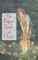 Go to record The pagan book of days : a guide to the festivals, traditi...