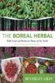 Go to record The boreal herbal : wild food and medicine plants of the N...