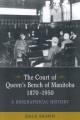The Court of Queen's Bench of Manitoba 1870-1950 : a biographical history  Cover Image