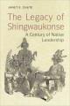 The legacy of Shingwaukonse : a century of Native leadership  Cover Image