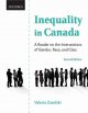 Inequality in Canada : a reader on the intersections of gender, race, and class  Cover Image