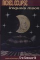 Nickel eclipse : Iroquois moon : poems and paintings  Cover Image