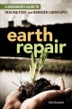 Go to record Earth repair : a grassroots guide to healing toxic and dam...