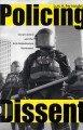 Go to record Policing dissent : social control and the anti-globalizati...