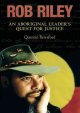 Go to record Rob Riley : an aboriginal leader's quest for justice