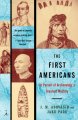 Go to record The first Americans : in pursuit of archaeology's greatest...
