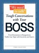 Go to record Tough conversations with your boss : from promotions to re...
