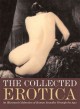 Go to record The collected erotica : an illustrated celebration of huma...