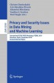 Privacy and Security Issues in Data Mining and Machine Learning International ECML/PKDD Workshop, PSDML 2010, Barcelona, Spain, September 24, 2010. Revised Selected Papers  Cover Image