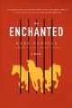 Go to record The enchanted : a novel