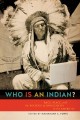 Who is an Indian? : race, place, and the politics of indigeneity in the Americas  Cover Image