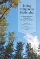 Go to record Living Indigenous leadership : native narratives on buildi...