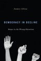 Go to record Democracy in decline : steps in the wrong direction