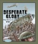 Desperate glory : the story of WWI  Cover Image