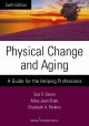 Go to record Physical change & aging : A guide for the helping professi...