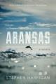Aransas : A novel  Cover Image
