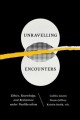 Unravelling encounters : ethics, knowledge, and resistance under neoliberalism  Cover Image