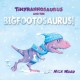 Go to record Tinyrannosaurus and the Bigfootosaurus!