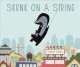 Go to record Skunk on a string