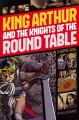 Go to record King Arthur and the Knights of the Round Table : a graphic...