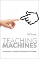 Teaching machines : learning from the intersection of educations and technology  Cover Image