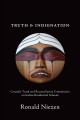 Truth and indignation : Canada's Truth and Reconciliation Commission on Indian residential schools  Cover Image